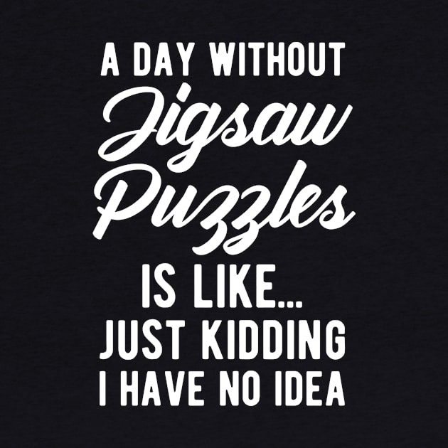 Jigsaw Puzzles Funny Quote by BlueTodyArt